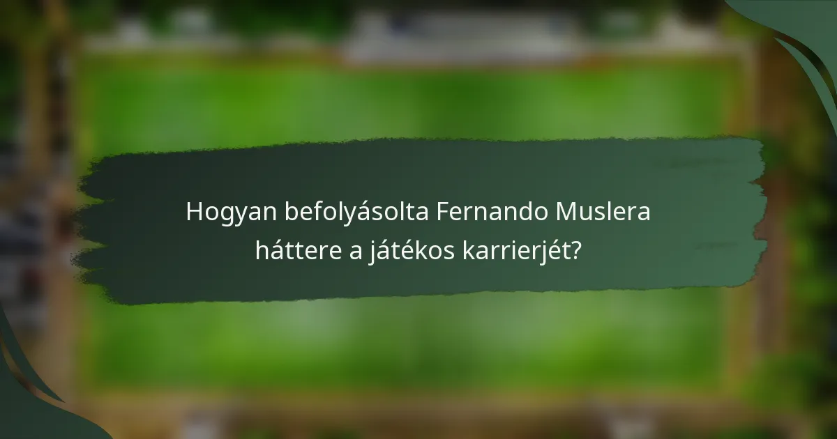 Hogyan befolyásolta Fernando Muslera háttere a játékos karrierjét?