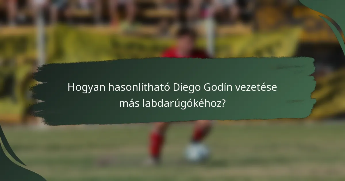 Hogyan hasonlítható Diego Godín vezetése más labdarúgókéhoz?