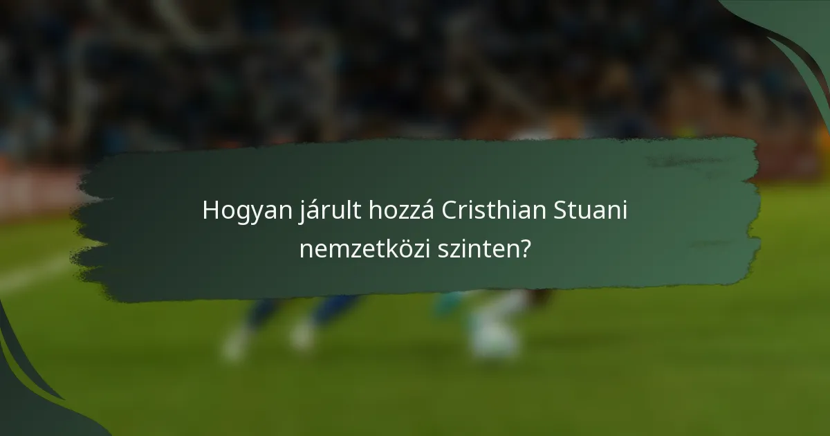 Hogyan járult hozzá Cristhian Stuani nemzetközi szinten?