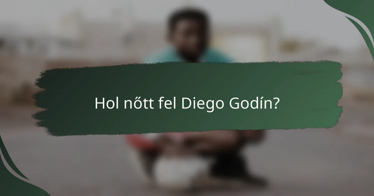 Hol nőtt fel Diego Godín?
