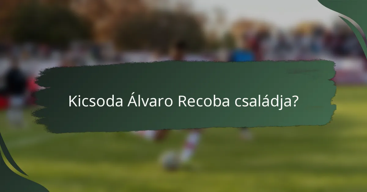 Kicsoda Álvaro Recoba családja?