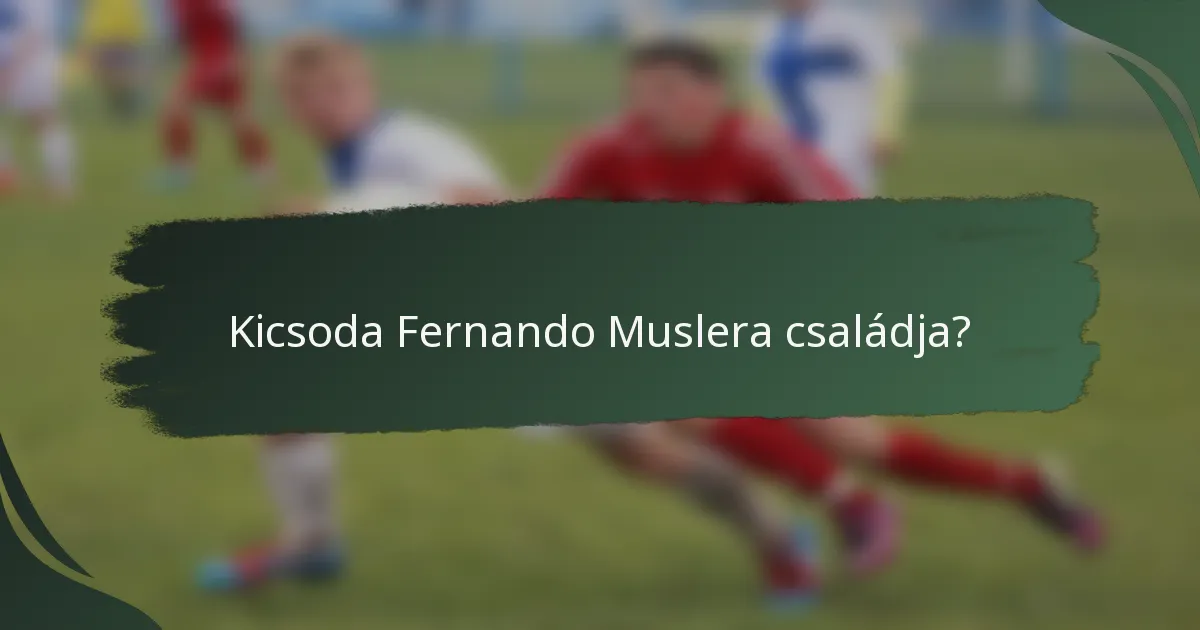 Kicsoda Fernando Muslera családja?