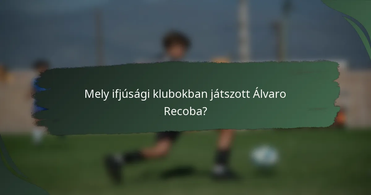Mely ifjúsági klubokban játszott Álvaro Recoba?