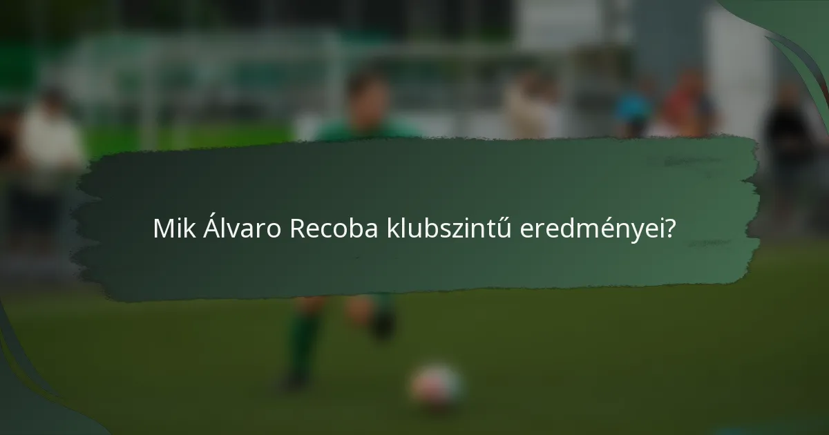 Mik Álvaro Recoba klubszintű eredményei?