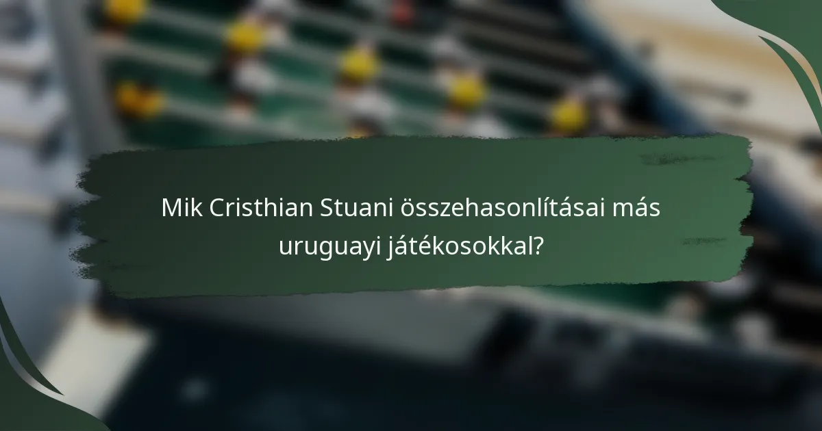 Mik Cristhian Stuani összehasonlításai más uruguayi játékosokkal?
