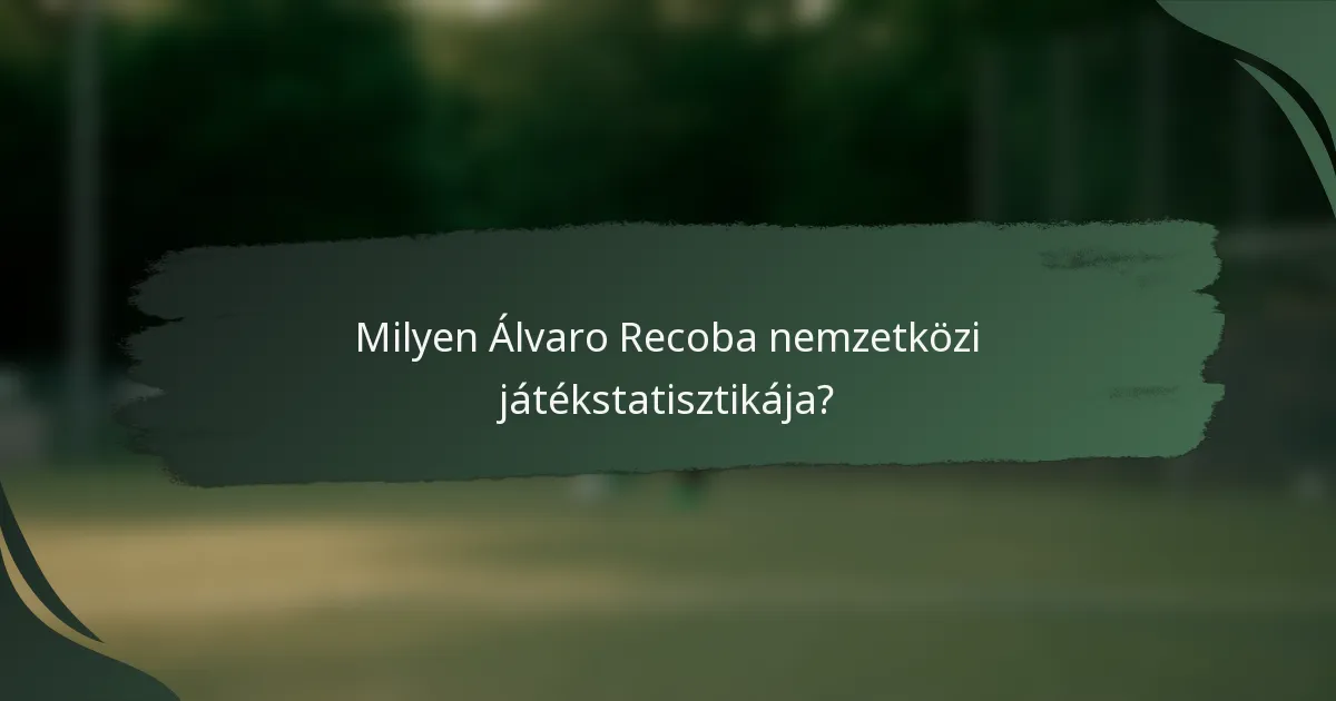 Milyen Álvaro Recoba nemzetközi játékstatisztikája?