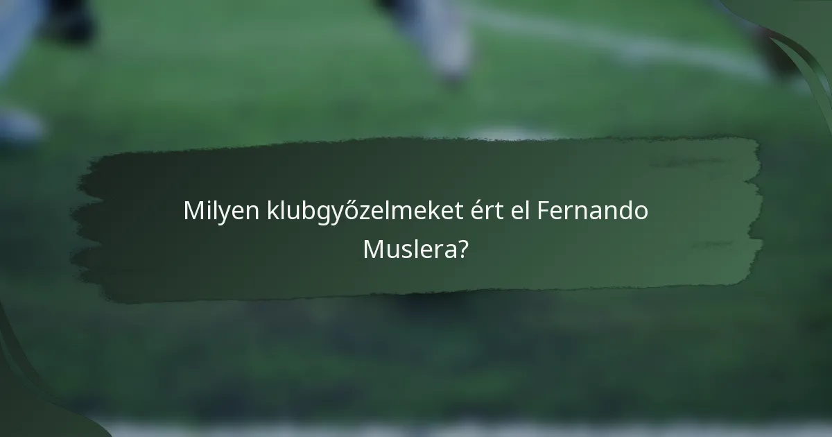 Milyen klubgyőzelmeket ért el Fernando Muslera?