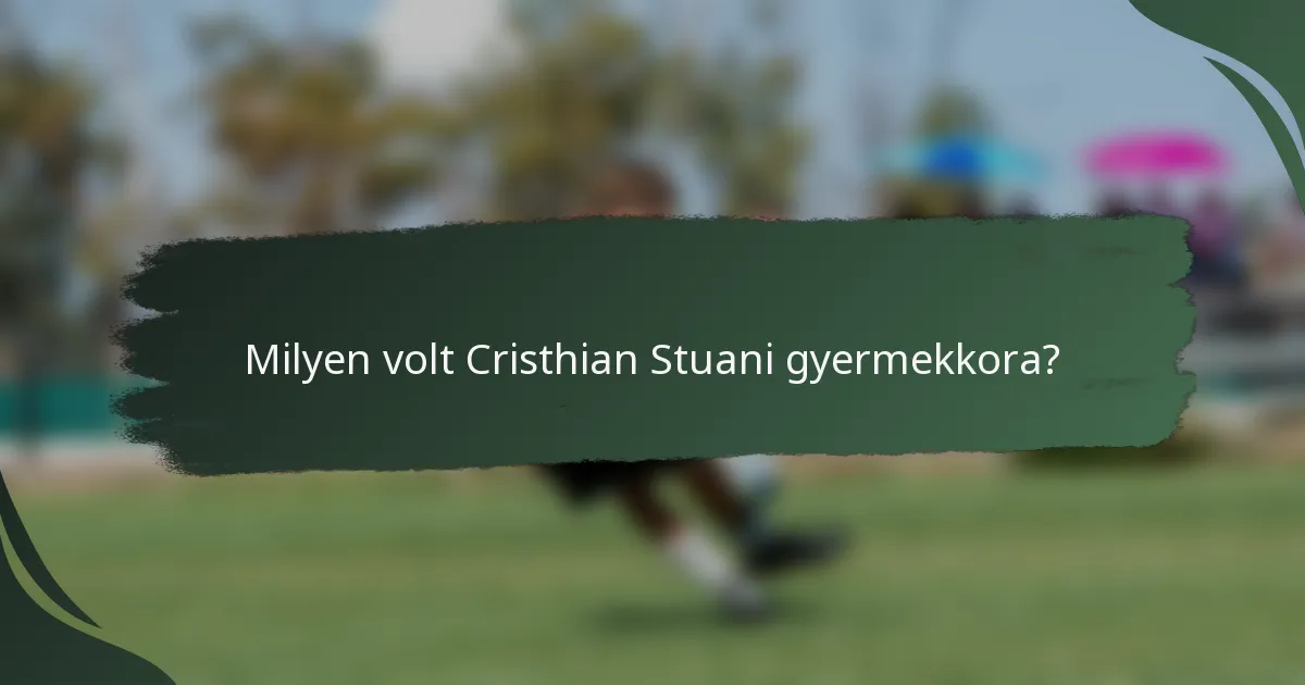 Milyen volt Cristhian Stuani gyermekkora?