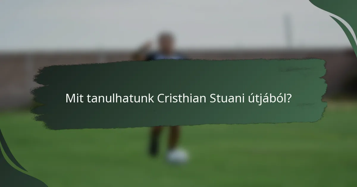 Mit tanulhatunk Cristhian Stuani útjából?